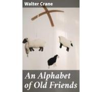 An Alphabet Of Old Friends (ebook)