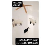 An Alphabet Of Old Friends (ebook)