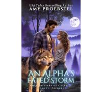 An Alpha's Fated Storm: A Fated Mate Shifter Romance (Wolf Shifters of Catskill County: Prequel)