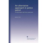 An alternative approach in police patrol: The Wilmington split-force experiment