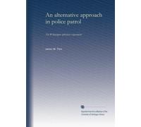 An alternative approach in police patrol: The Wilmington split-force experiment