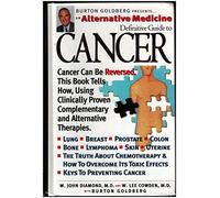 An Alternative Medicine Definitive Guide to Cancer (Alternative Medicine Definitive Guides)