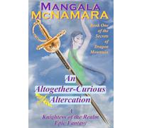 An Altogether-Curious Altercation: Book 1 of the Secrets of Dragon Mountain (A Knightess of the Realm Novel)
