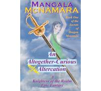 An Altogether-Curious Altercation: Book 1 of the Secrets of Dragon Mountain (A Knightess of the Realm Novel)