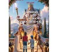 An Amazing Journey into the World of Ancient Greek Legends