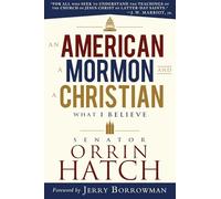 An American, a Mormon and a Christian: What I Believe