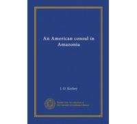 An American consul in Amazonia