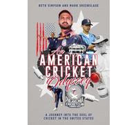 An American Cricket Odyssey: A Journey into the Soul of the Cricket in the United States