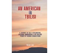 An American In Tbilisi: A Journey Of Self-Exploration, Cultural/Immersion & The Healing Power Of Human Connections
