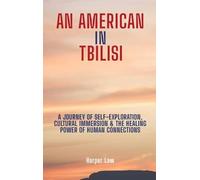 An American In Tbilisi: A Journey Of Self-Exploration, Cultural/Immersion & The Healing Power Of Human Connections