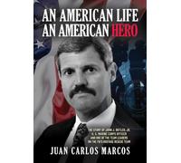 An American Life, An American Hero: The Story of John J. Butler, Jr. U.S. Marine Corps Officer and One of the Team Leaders on the FBI's Hostage Rescue Team