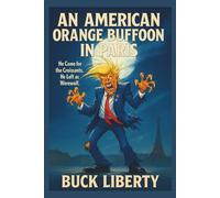 An American Orange Buffoon in Paris: A Supernatural Thriller of Political Satire and Werewolf Horror