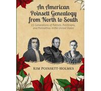 An American Poinsett Genealogy from North to South: 15 Generations of Patriots, Politicians, and Poinsettias in the United States