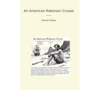 An American Robinson Crusoe (Classic Books)
