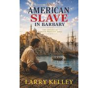 An American Slave in Barbary: The Odyssey of Winston Prescott Jones