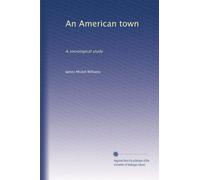An American town: A sociological study