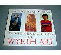 An american vision - wyeth: Three Generations of Wyeth Art