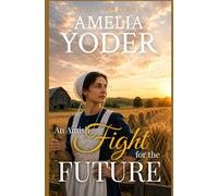 An Amish Fight for the Future (An Amish Match Made from Heaven)