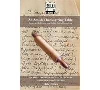 An Amish Thanksgiving Table: Recipes and Reflections from My First Amish Thanksgiving (Seasons at the Amish Table)