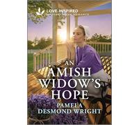 An Amish Widow's Hope: An Uplifting Inspirational Romance (Love Inspired)