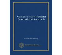An analysis of environmental factors affecting ice growth