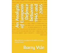 An Analysis of European Defence between 1945 and 2005: Why the EU's reaction to 9/11 differed to the United States