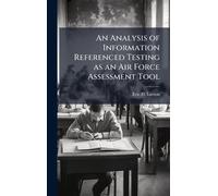 An Analysis of Information Referenced Testing as an Air Force Assessment Tool