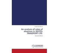 An analysis of rates of absences in DEXTEL TRANSPORT LTD.: - Second Edition