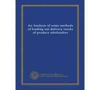 An Analysis of some methods of loading out delivery trucks of produce wholesalers