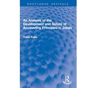 An Analysis of the Development and Nature of Accounting Principles in Japan (Routledge Revivals)