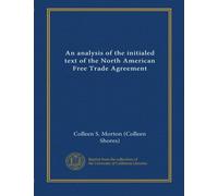 An analysis of the initialed text of the North American Free Trade Agreement