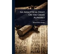 An Analytical Essay On the Greek Alphabet