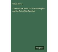 An Analytical Index to the Four Gospels and the Acts of the Apostles