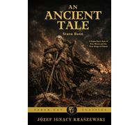 An Ancient Tale: An Ancient Slavic Epic of War, Blood, and the First Kings of Poland