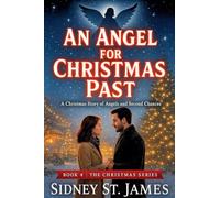 An Angel for Christmas Past - A Christmas Story of Angels and Second Chances: 4