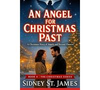 An Angel for Christmas Past: A Christmas Story of Angels and Second Chances (The Christmas Series)