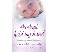 An Angel Held My Hand: Inspiring True Stories of the Afterlife