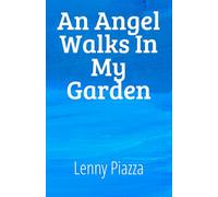 An Angel Walks In My Garden