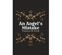 An Angel's Mistake: (Book 3 in the Trials of Fate series)