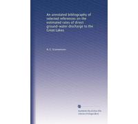 An annotated bibliography of selected references on the estimated rates of direct ground-water discharge to the Great Lakes