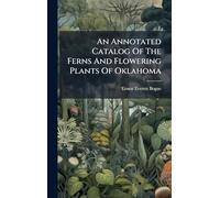 An Annotated Catalog Of The Ferns And Flowering Plants Of Oklahoma
