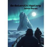An Antarctic Mystery (Facsimile Edition)