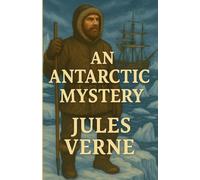 An Antarctic Mystery(Illustrated)