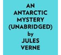 An Antarctic Mystery (Unabridged)