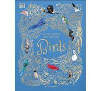 An Anthology of Exquisite Birds: Discover the Beauty of the Avian World (DK Children's Anthologies)