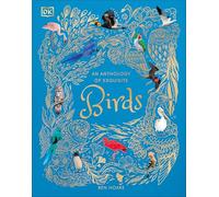 An Anthology of Exquisite Birds (DK Children's Anthologies)