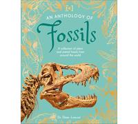 An Anthology of Fossils: A Collection of Plant and Animal Fossils from Around the World (DK Little Anthologies)
