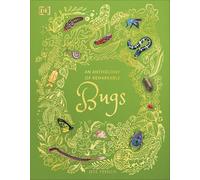 An Anthology of Remarkable Bugs: Discover the hidden wonders of the insect world (DK Children's Anthologies)