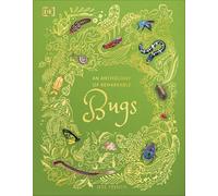 An Anthology of Remarkable Bugs: Discover the hidden wonders of the insect world (DK Children's Anthologies)