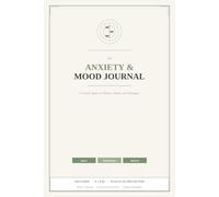 An Anxiety and Mood Journal: A Gentle Space to Notice, Name and Navigate | 70 Days of Daily Check-Ins, Grounding Exercises and Coping Strategies | 6 x 9